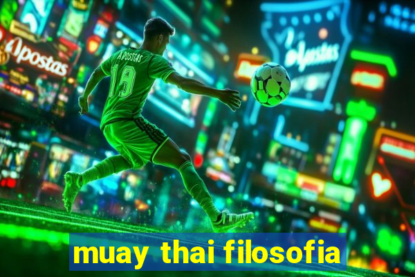 muay thai filosofia